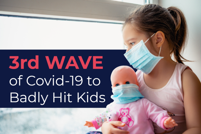 3rd Wave of Covid-19 to Badly Hit Kids