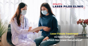 Laser Fistula Treatment vs Open Surgery: Which Has Lower Recurrence?