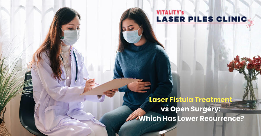 Laser Fistula Treatment vs Open Surgery: Which Has Lower Recurrence?